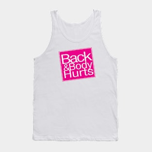 Back And Body Hurts Tank Top